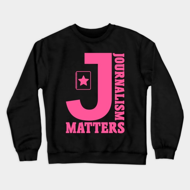 Journalism Matters Crewneck Sweatshirt by colorsplash